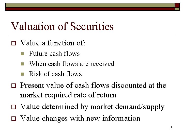 Valuation of Securities o Value a function of: n n n o o o