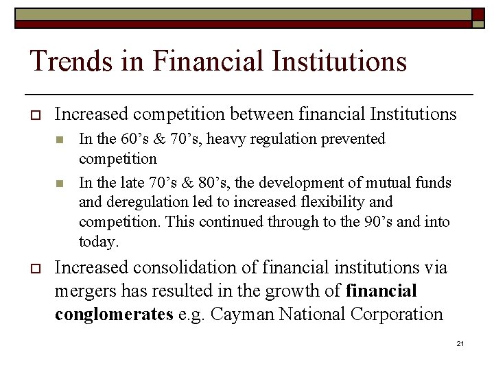 Trends in Financial Institutions o Increased competition between financial Institutions n n o In