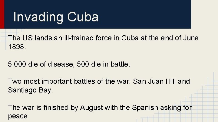 Invading Cuba The US lands an ill-trained force in Cuba at the end of