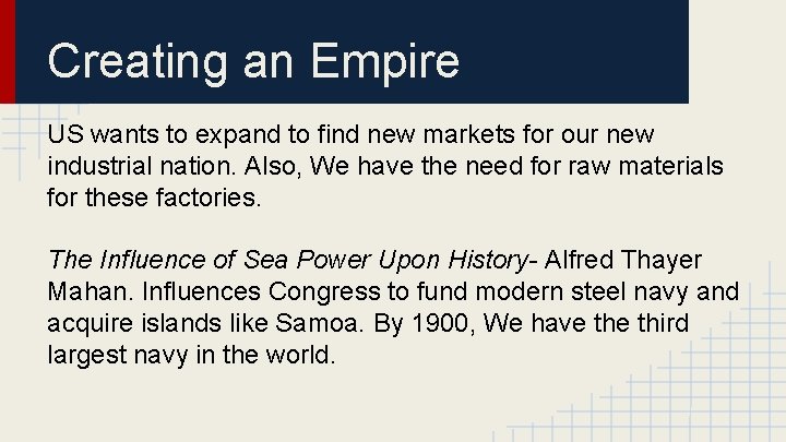 Creating an Empire US wants to expand to find new markets for our new