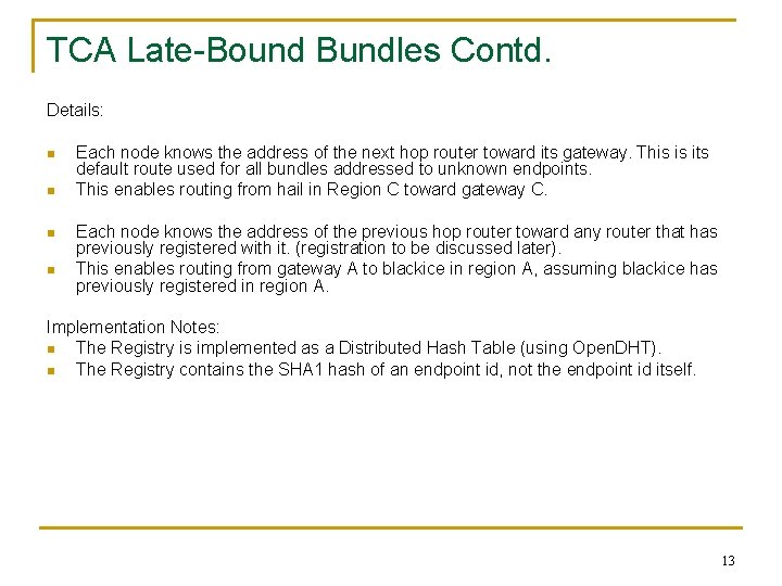 TCA Late-Bound Bundles Contd. Details: n n Each node knows the address of the