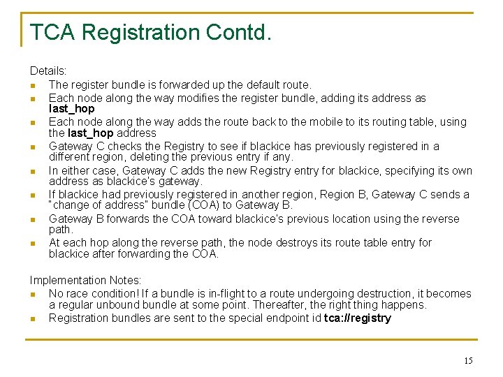 TCA Registration Contd. Details: n The register bundle is forwarded up the default route.