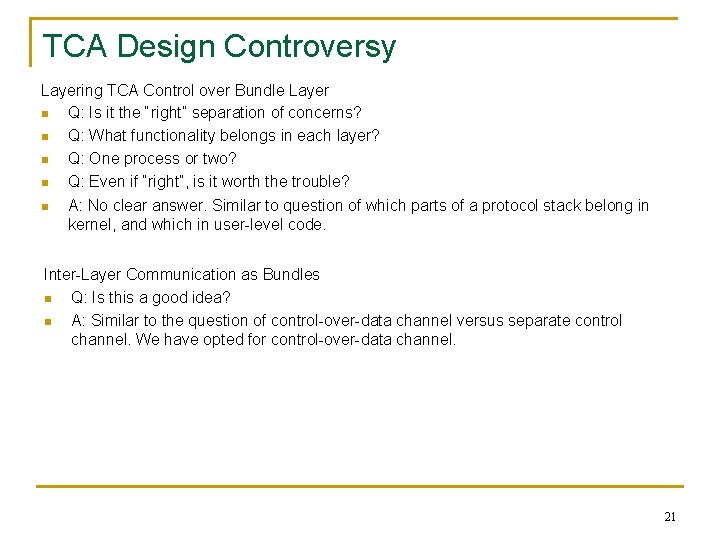 TCA Design Controversy Layering TCA Control over Bundle Layer n Q: Is it the