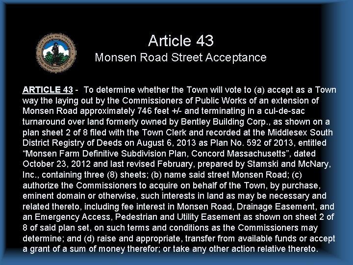 Article 43 Monsen Road Street Acceptance ARTICLE 43 - To determine whether the Town