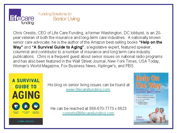 Chris Orestis, CEO of Life Care Funding, a former Washington, DC lobbyist, is an