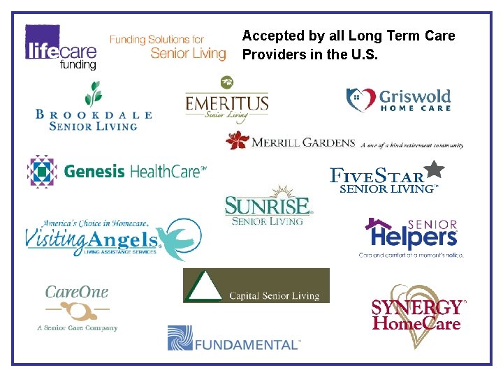 Accepted by all Long Term Care Providers in the U. S. 