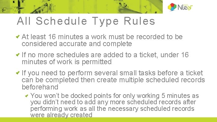 All Schedule Type Rules At least 16 minutes a work must be recorded to All Schedule Type Rules At least 16 minutes a work must be recorded to