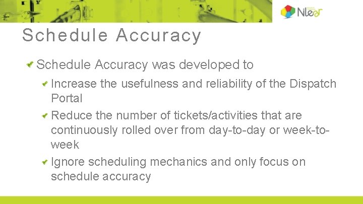 Schedule Accuracy was developed to Increase the usefulness and reliability of the Dispatch Portal