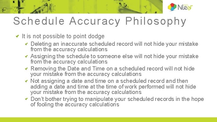 Schedule Accuracy Philosophy It is not possible to point dodge Deleting an inaccurate scheduled Schedule Accuracy Philosophy It is not possible to point dodge Deleting an inaccurate scheduled