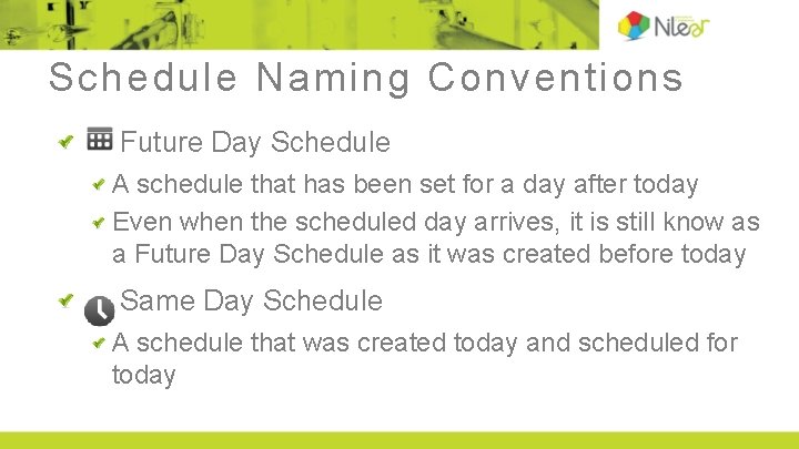 Schedule Naming Conventions Future Day Schedule A schedule that has been set for a