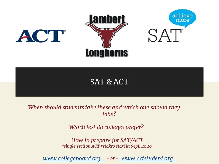 SAT & ACT When should students take these and which one should they take?