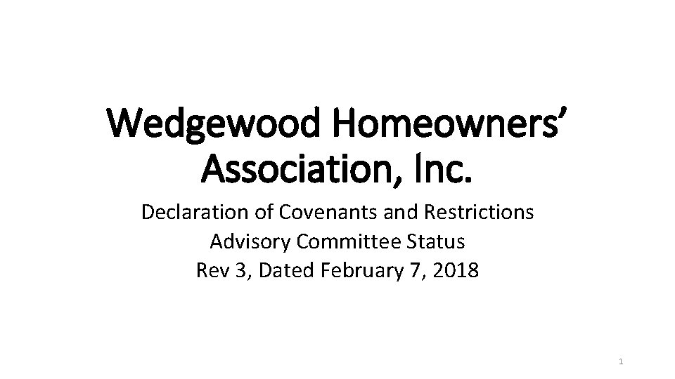 Wedgewood Homeowners’ Association, Inc. Declaration of Covenants and Restrictions Advisory Committee Status Rev 3,