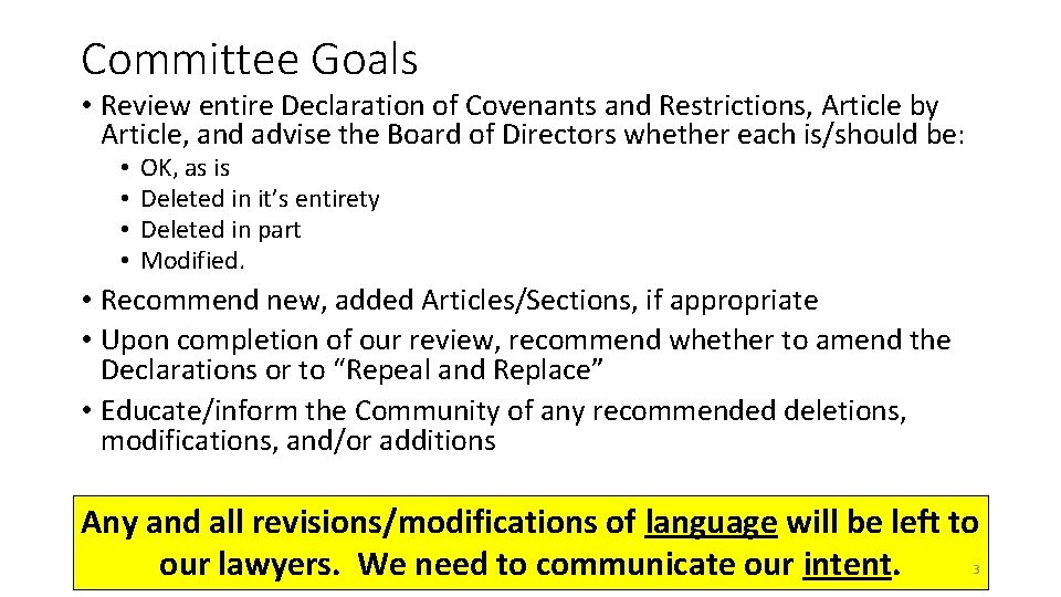 Committee Goals • Review entire Declaration of Covenants and Restrictions, Article by Article, and