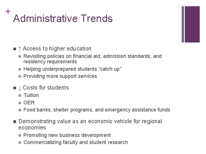 + Administrative Trends n ↑ Access to higher education n n ↓ Costs for