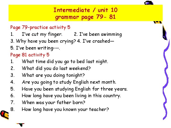 Intermediate / unit 10 grammar page 79 - 81 Page 79 -practice activity 5