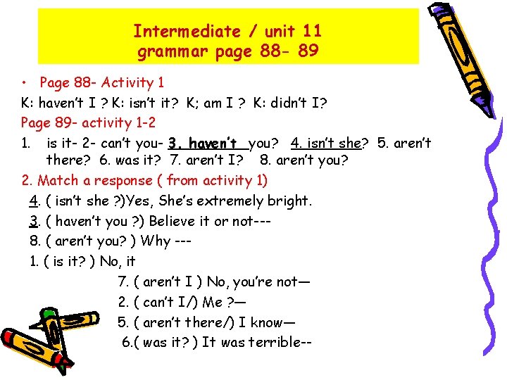 Intermediate / unit 11 grammar page 88 - 89 • Page 88 - Activity