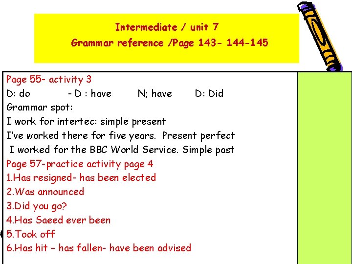 Intermediate / unit 7 Grammar reference /Page 143 - 144 -145 Page 55 -