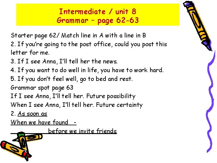 Intermediate / unit 8 Grammar – page 62 -63 Starter page 62/ Match line