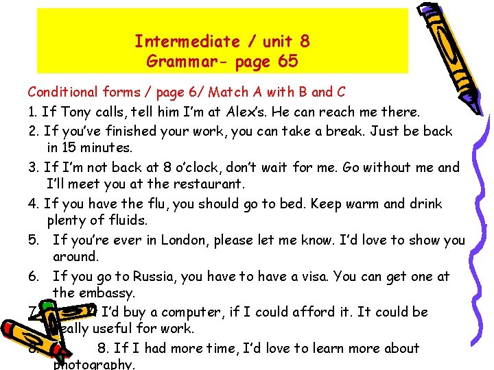 Intermediate / unit 8 Grammar- page 65 Conditional forms / page 6/ Match A