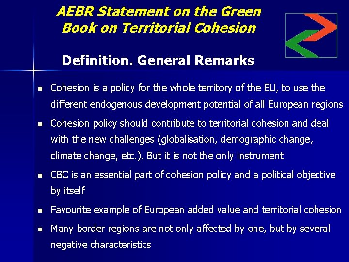 AEBR Statement on the Green Book on Territorial Cohesion Definition. General Remarks n Cohesion