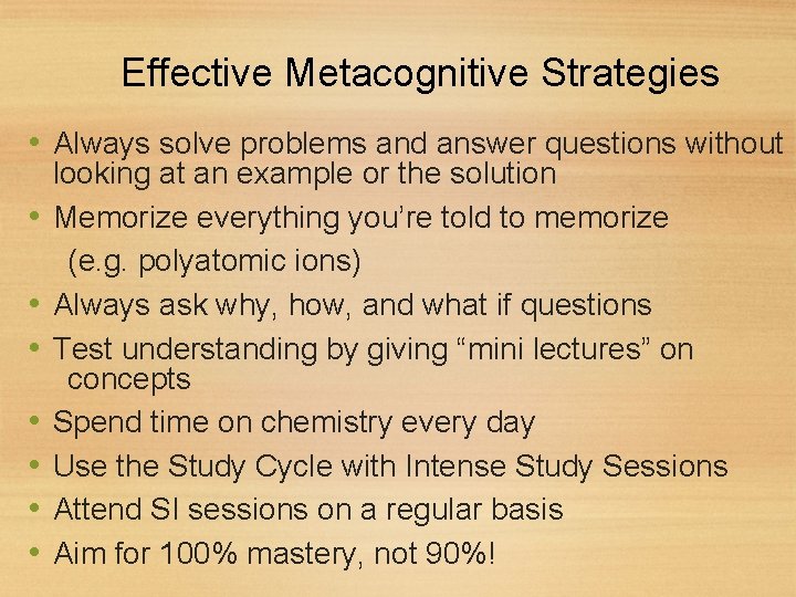 Effective Metacognitive Strategies • Always solve problems and answer questions without • • looking