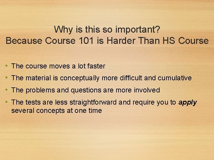 Why is this so important? Because Course 101 is Harder Than HS Course •