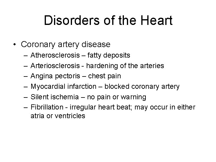 Disorders of the Heart • Coronary artery disease – – – Atherosclerosis – fatty