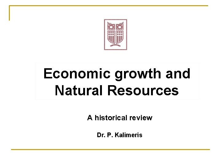 Economic growth and Natural Resources A historical review