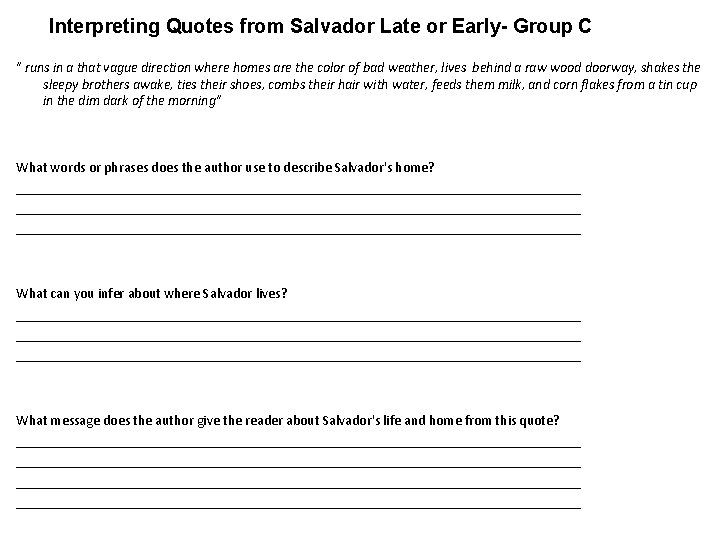 Interpreting Quotes from Salvador Late or Early- Group C " runs in a that