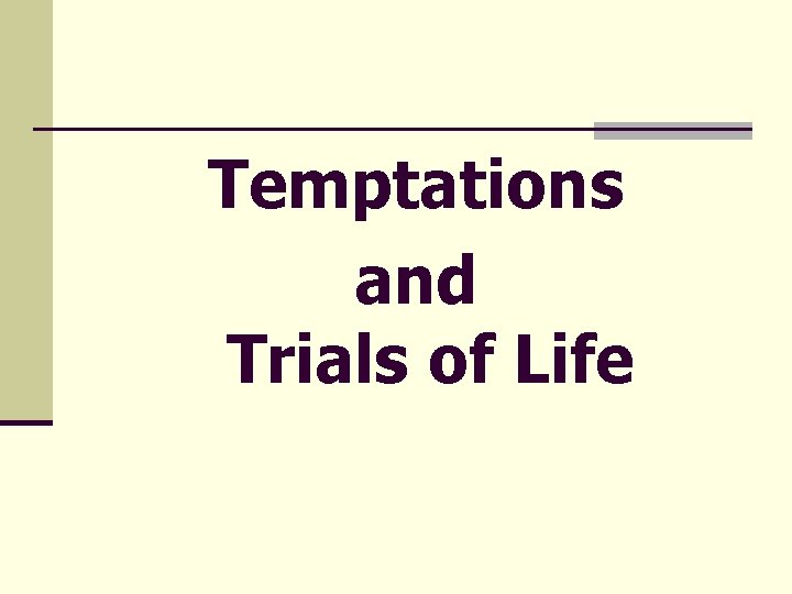 Temptations and Trials of Life 