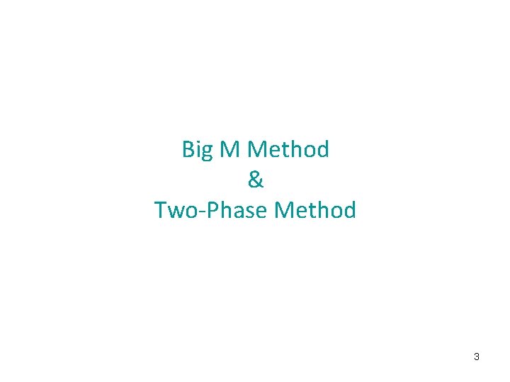 Big M Method & Two-Phase Method 3 