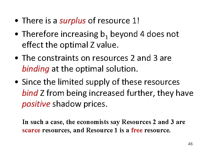  • There is a surplus of resource 1! • Therefore increasing b 1