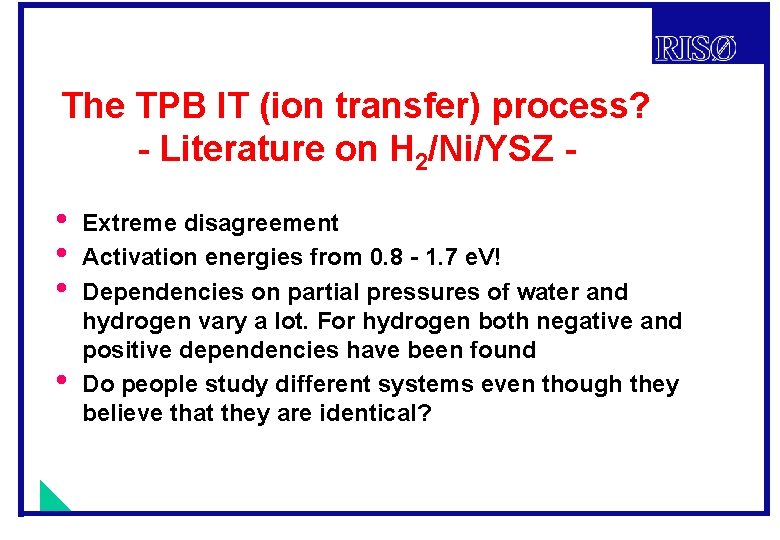 The TPB IT (ion transfer) process? - Literature on H 2/Ni/YSZ - • •