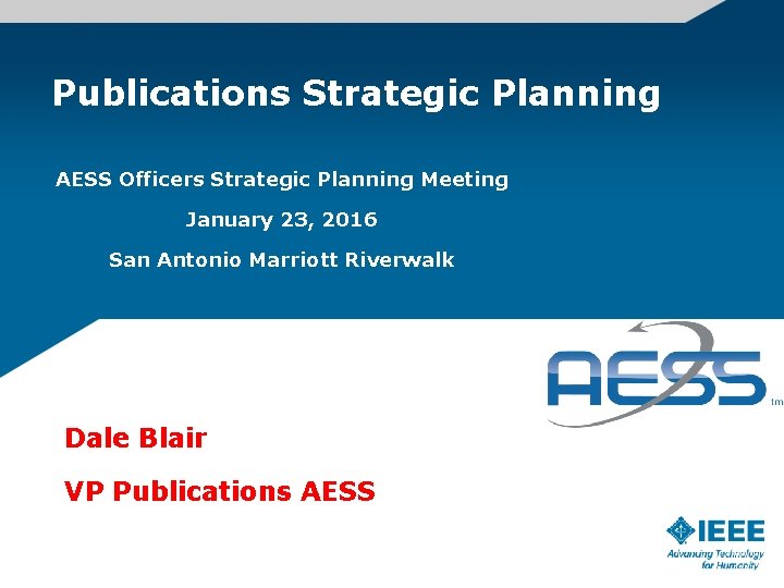 Publications Strategic Planning AESS Officers Strategic Planning Meeting January 23, 2016 San Antonio Marriott