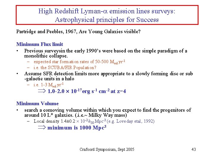 High Redshift Lyman- emission lines surveys: Astrophysical principles for Success Partridge and Peebles, 1967,