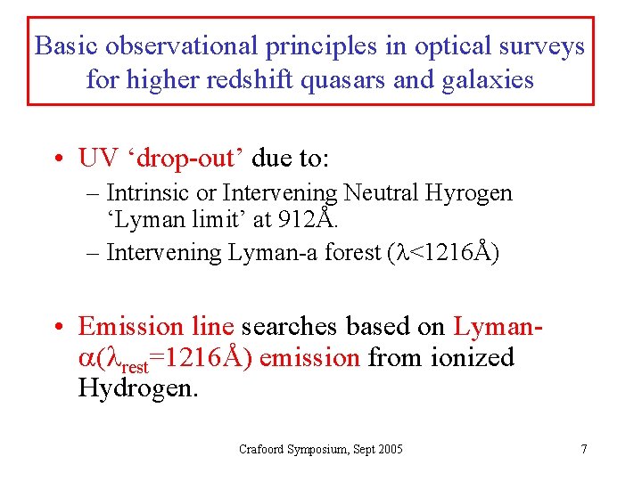 Basic observational principles in optical surveys for higher redshift quasars and galaxies • UV