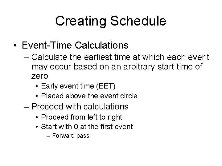 Creating Schedule • Event-Time Calculations – Calculate the earliest time at which each event