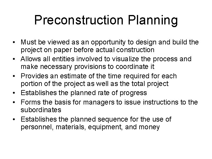 Preconstruction Planning • Must be viewed as an opportunity to design and build the