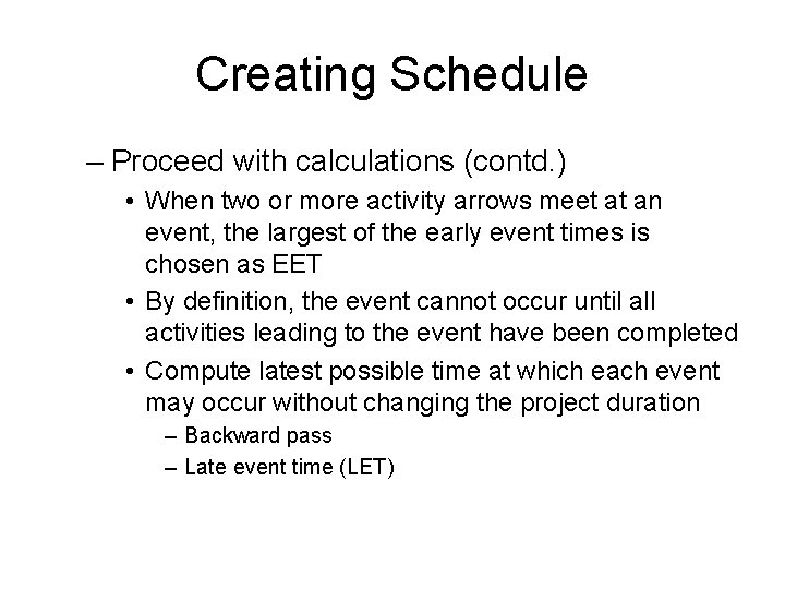 Creating Schedule – Proceed with calculations (contd. ) • When two or more activity