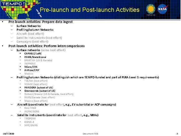 Pre-launch and Post-launch Activities • Pre-launch activities: Prepare data ingest – – – •