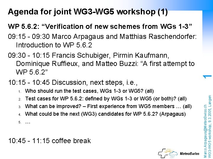 1. 2. 3. 4. 5. Who should run the test cases, WGs 1 -3