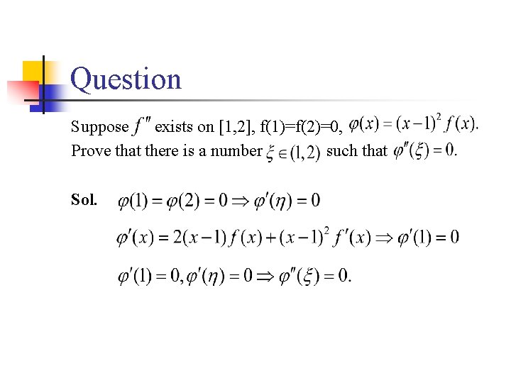 Question Suppose exists on [1, 2], f(1)=f(2)=0, Prove that there is a number such