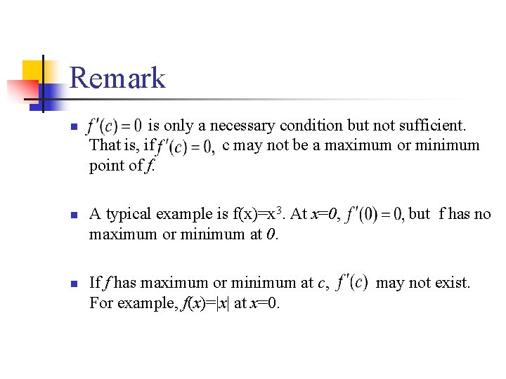Remark n n n is only a necessary condition but not sufficient. That is,