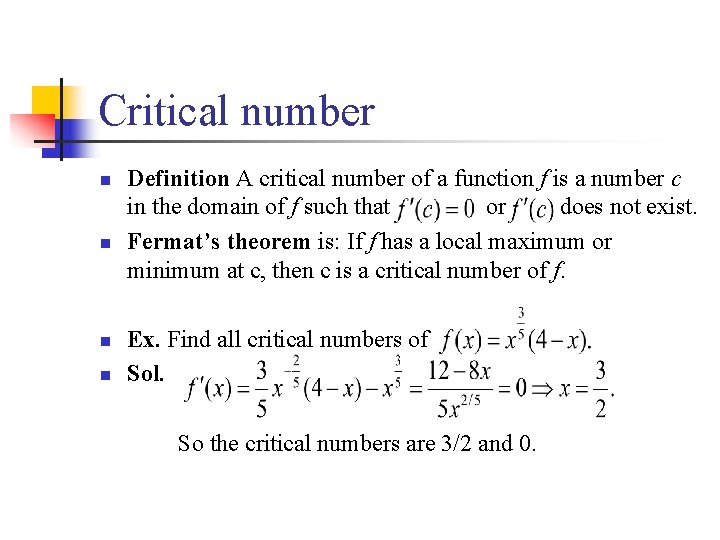 Critical number n n Definition A critical number of a function f is a