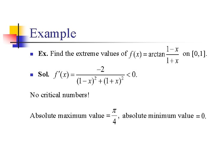 Example n Ex. Find the extreme values of n Sol. on [0, 1]. No