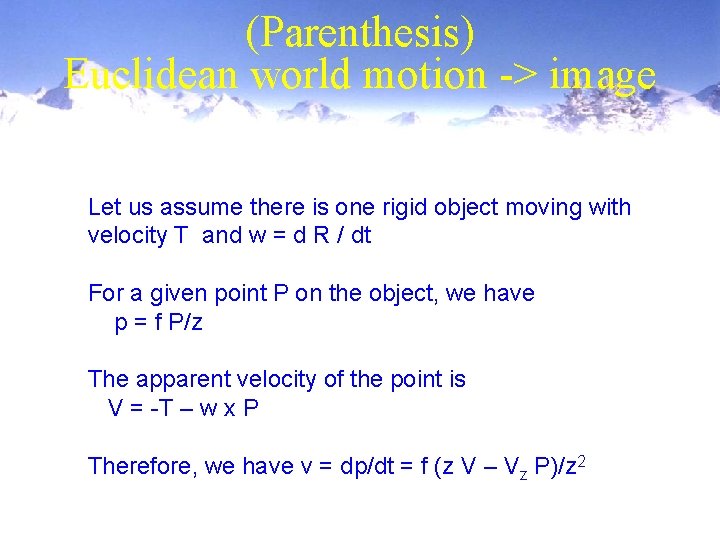 (Parenthesis) Euclidean world motion -> image Let us assume there is one rigid object
