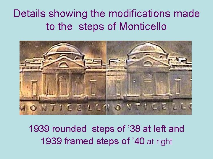 Details showing the modifications made to the steps of Monticello 1939 rounded steps of