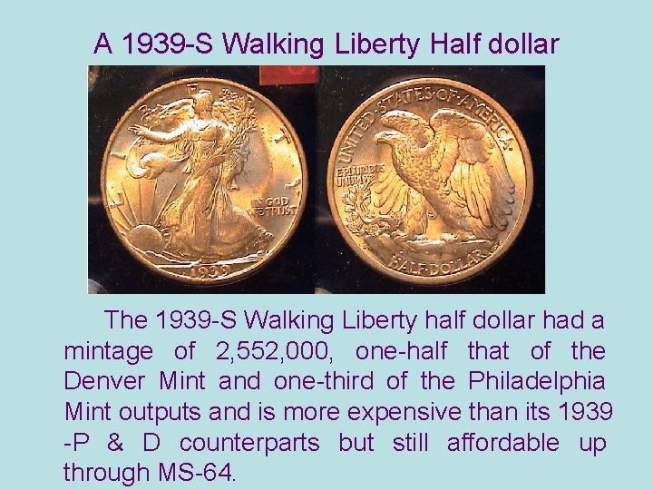 A 1939 -S Walking Liberty Half dollar The 1939 -S Walking Liberty half dollar