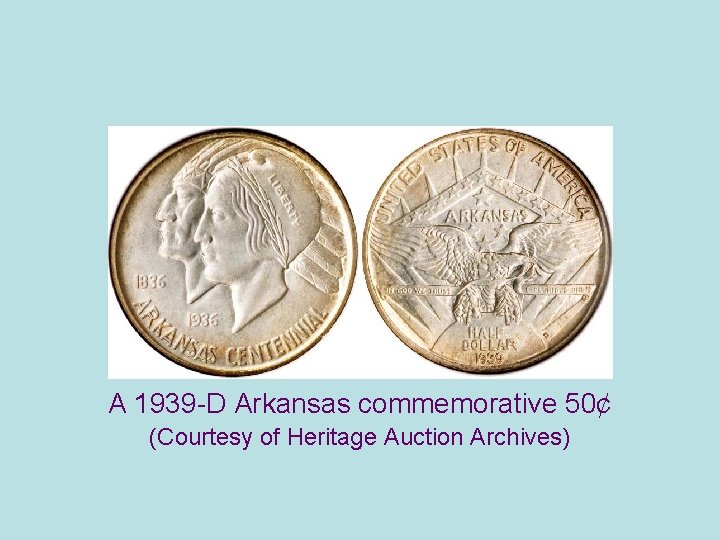 A 1939 -D Arkansas commemorative 50¢ (Courtesy of Heritage Auction Archives) 