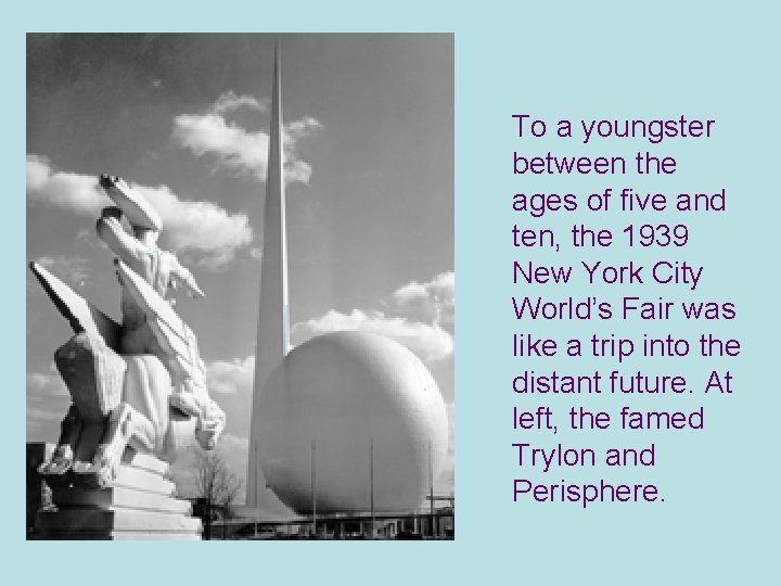 To a youngster between the ages of five and ten, the 1939 New York